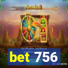 bet 756